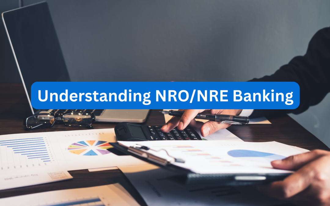 Understanding NRO/NRE Banking and TCS for NRIs