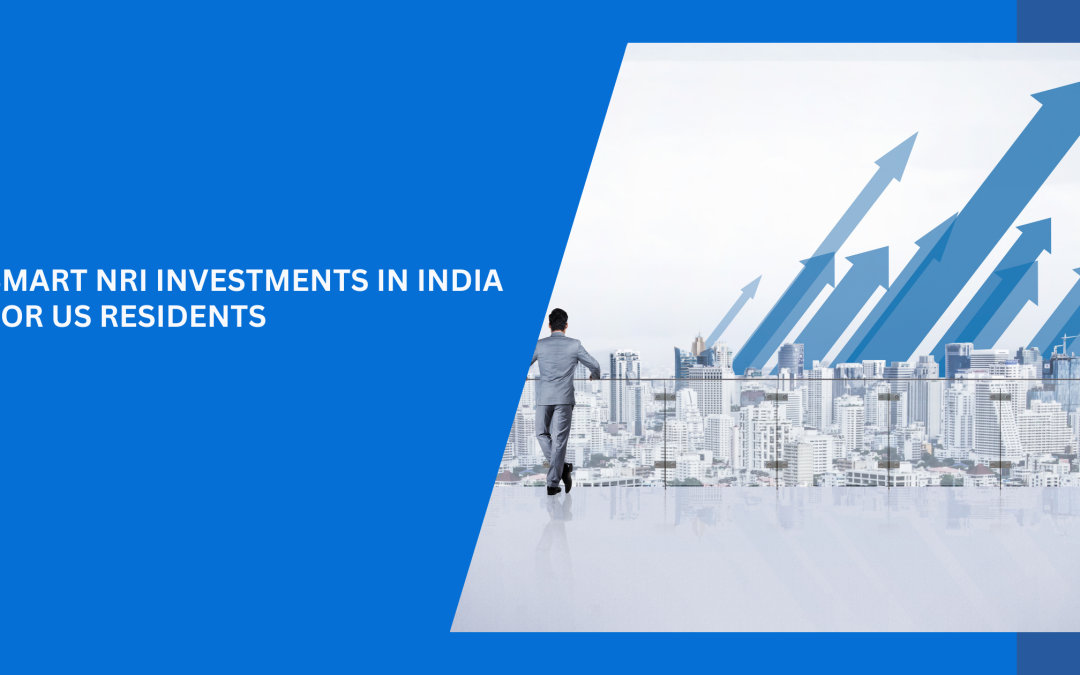 Smart NRI Investments in India for US Residents